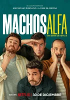  Альфа-самцы смотреть онлайн сериал 1-4 сезон 